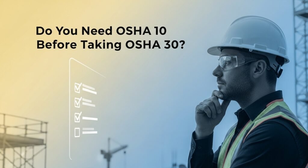 Do You Need OSHA 10 Before Taking OSHA 30
