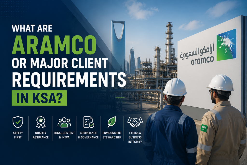 What are Aramco or major client requirements in KSA